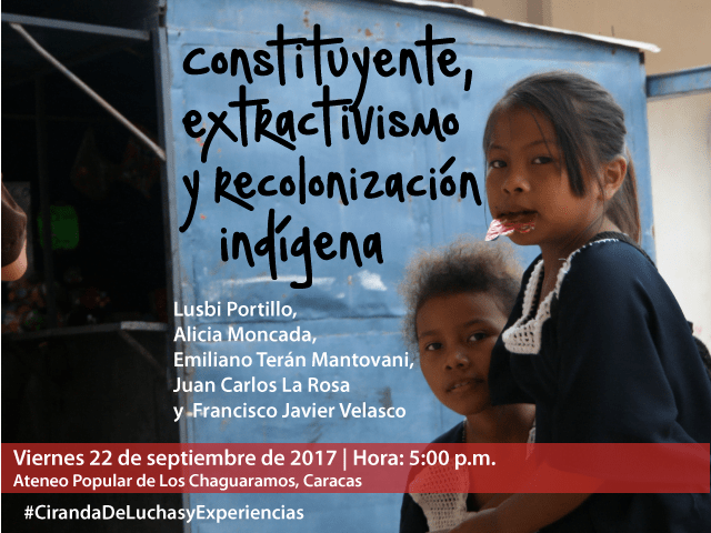 Conversatorio: Constituyente, extractivismo y re-colonización indígena
